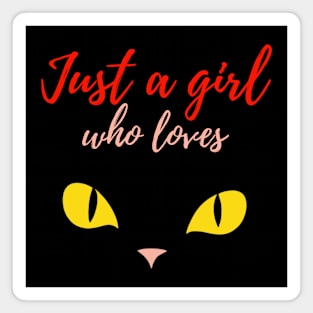 Just a girl who loves cats (with yellow eyes) Magnet